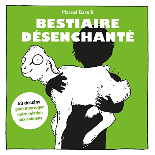 9782889154999: Bestiaire dsenchant: 50 dessins pour interroger notre relation aux animaux
