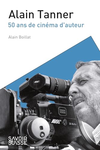 9782889155132: Alain Tanner: 50 ans de cinma d'auteur