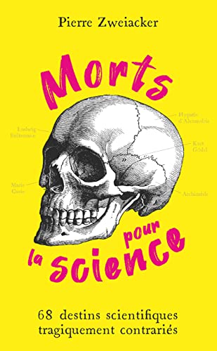 Imagen de archivo de Morts pour la science: 68 destins scientifiques tragiquement contrari s a la venta por WorldofBooks