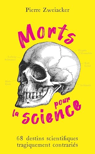 Stock image for Morts pour la science: 68 destins scientifiques tragiquement contrari s for sale by WorldofBooks