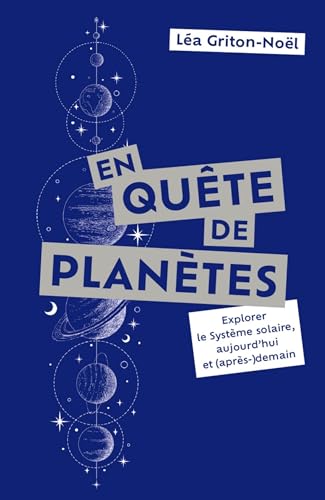 Stock image for En quête de planètes: Explorer le Système solaire, aujourd'hui et (après-)demain [FRENCH LANGUAGE - Soft Cover ] for sale by booksXpress