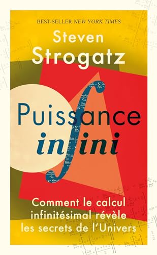 Stock image for Puissance Infini: Comment le calcul infinitsimal rvle les secrets de l'Univers for sale by Librairie Pic de la Mirandole