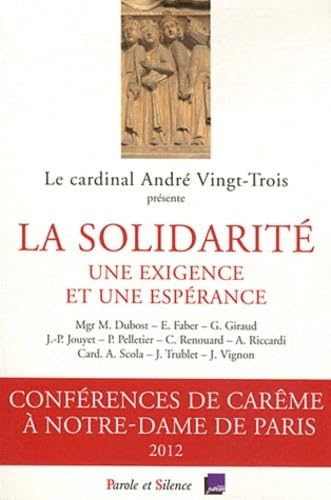 Beispielbild fr La solidarit : une exigence et une esprance : Confrences de Carme  Notre-Dame de Paris zum Verkauf von Librairie Th  la page