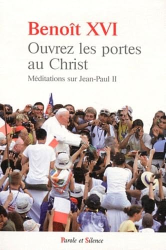 Beispielbild fr Ouvrez les portes au Christ : Mditations sur Jean-Paul II zum Verkauf von Ammareal