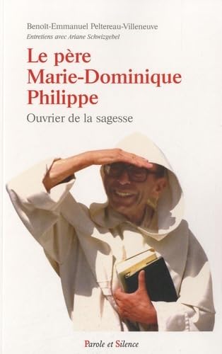 Stock image for Le Pre Marie-dominique Philippe, Un Homme Libre : Ouvrier De La Sagesse for sale by RECYCLIVRE
