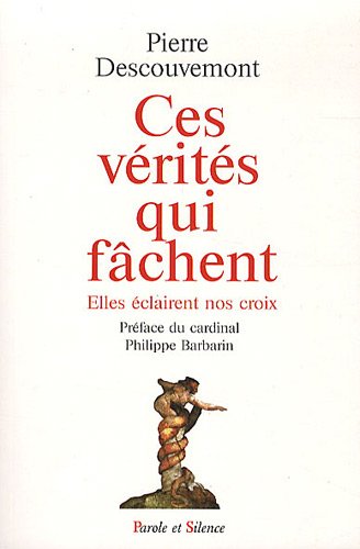 Stock image for Ces vrits qui fchent : Elles clairent nos croix for sale by Ammareal