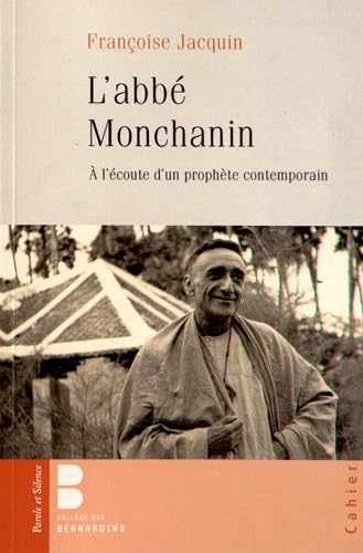 Imagen de archivo de L'abb Montchanin (1895-1957) : A l'coute d'un prophte contemporain a la venta por Ammareal