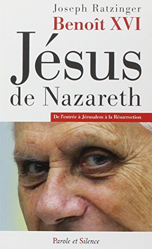 Stock image for Jsus de Nazareth : De l'entre  Jrusalem  la Rsurrection for sale by medimops