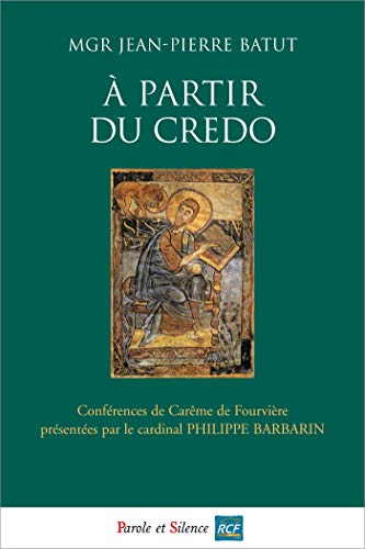 Beispielbild fr A Partir Du Credo : Confrences De Carme 2013  Notre-dame De Fourvire zum Verkauf von RECYCLIVRE