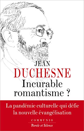 Stock image for Incurable romantisme ?: La pandmie culturelle qui dfie la nouvelle vanglisation for sale by Ammareal