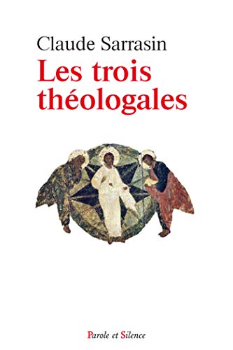 Beispielbild fr Les trois theologales [Broch] Sarrasin, Claude zum Verkauf von BIBLIO-NET