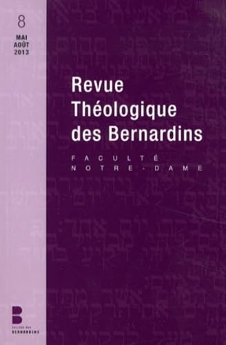 Beispielbild fr Revue Thologique des Bernardins, N 8, Mai-aot 2013 : zum Verkauf von Librairie Th  la page