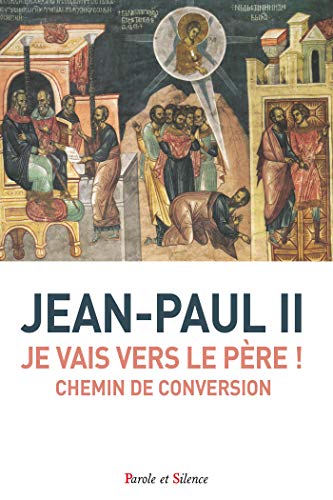 Stock image for Je vais vers le Pre !: Chemin de conversion [Broch] Jean-Paul II, Karol Wojtyla for sale by BIBLIO-NET