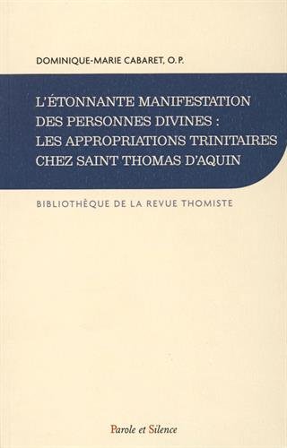 9782889185184: L'tonnante manifestation des personnes divines : les appropriation trinitaires chez Saint Thomas d'Aquin: Histoire de la doctrine et synthse thologique