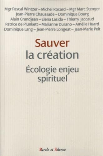 Beispielbild fr Sauver la cration: Ecologie enjeu spirituel zum Verkauf von Ammareal