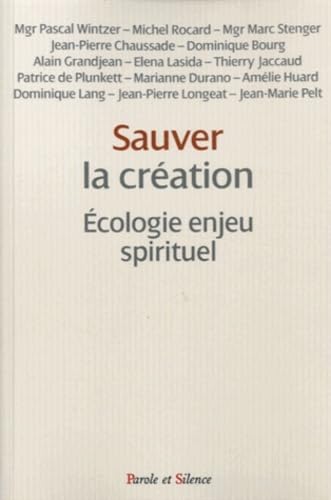 Stock image for Sauver la creation: Ecologie enjeu spirituel for sale by WorldofBooks