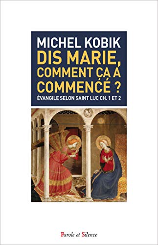 9782889187454: Dis Marie, comment a a commenc ?: Evangile selon saint Luc ch. 1 et 2