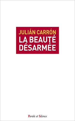 Stock image for La beaut dsarme [Broch] Carron, Julian for sale by BIBLIO-NET