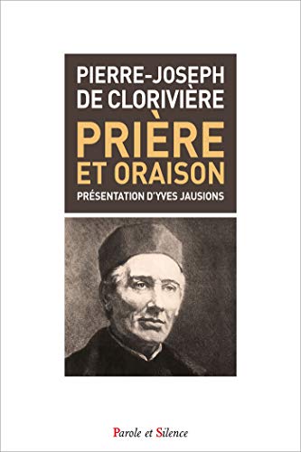Stock image for Prire et oraison [Broch] De Cloriviere, Pierre Joseph for sale by BIBLIO-NET