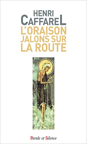 Stock image for L'oraison, jalons sur la route for sale by medimops