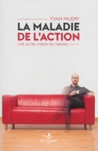 Beispielbild fr La Maladie De L'action : Une Autre Vision Du Travail zum Verkauf von RECYCLIVRE