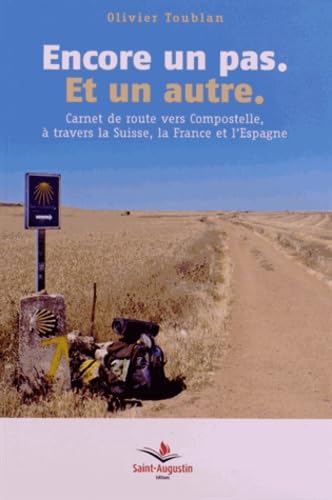 Beispielbild fr ENCORE UN PAS ET UN PAS. CARNET DE ROUTE VERS COMPOSTELLE TOUBLAN, OLIVIER zum Verkauf von BIBLIO-NET