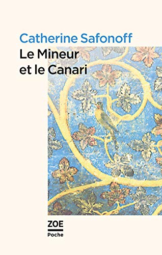 Beispielbild fr Le mineur et le canari [Poche] Safonoff, Catherine zum Verkauf von BIBLIO-NET