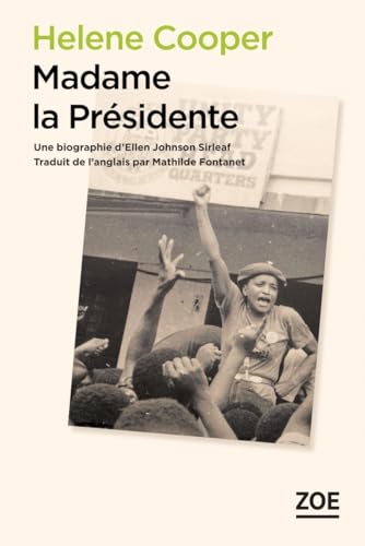 Stock image for Madame la prsidente: Une biographie d'Ellen Johnson Sirleaf for sale by Ammareal
