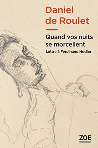 Stock image for Quand vos nuits se morcellent: Lettre  Ferdinand Hodler for sale by Ammareal