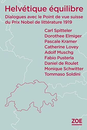 Beispielbild fr Helvtique quilibre: Dialogues avec le Point de vue suisse du Prix Nobel de littrature 1919 [Broch] Spitteler, Carl; Collectif et Luscher, Camille zum Verkauf von BIBLIO-NET