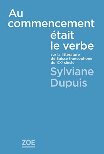 Stock image for Au commencement tait le verbe - Sur la littrature de la Su for sale by Gallix