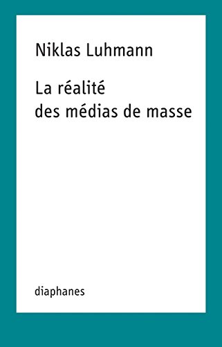 La réalité des médias de masse - Bouter, Flavien Le und Niklas Luhmann