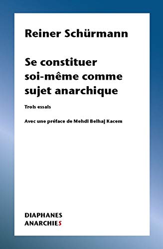 Imagen de archivo de Se Constituer Soi-Mme Comme Sujet Anarchique a la venta por Blackwell's