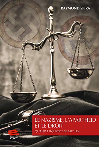 9782889300938: Le nazisme, l'apartheid et le droit: Quand l'injustice se fait loi