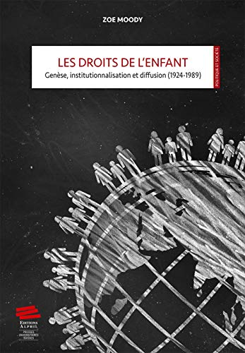 Beispielbild fr Les droits de l'enfant : Gense, institutionnalisation et diffusion (1924-1989) zum Verkauf von Ammareal