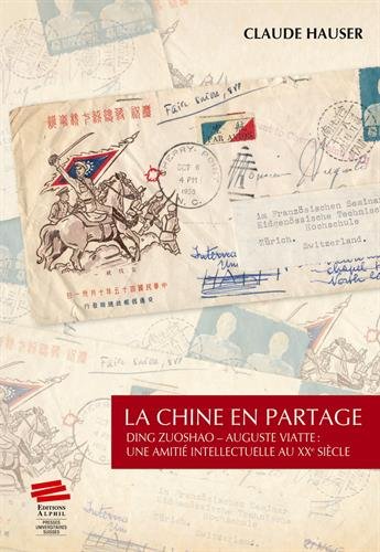 9782889301645: La Chine en partage: Ding Zuoshao - Auguste Viatte : une amiti intellectuelle au XXe sicle
