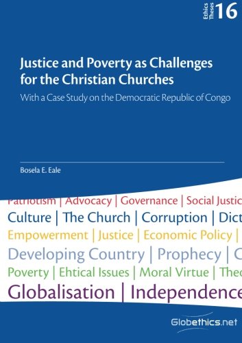 Stock image for Justice and Poverty as Challenges for the Christian Churches: With a Case Study on the Democratic Republic of Congo: Volume 16 (Globethics.net Theses) for sale by Revaluation Books