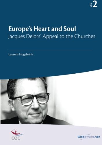 9782889310920: Europe's Heart and Soul: Jacques Delors' Appeal to the Churches (Globethics Co-Publications Series CEC)