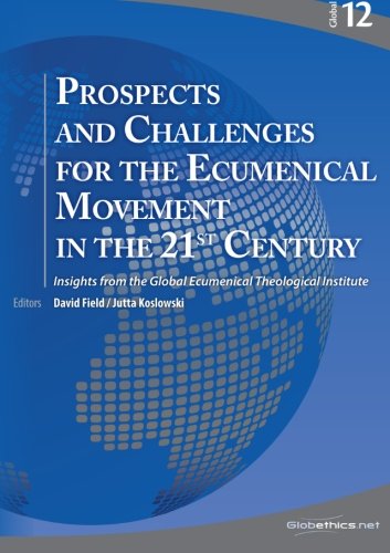 Stock image for Prospects and Challenges for the Ecumenical Movement in the 21st Century: Insights from the Global Ecumenical Theological Institute (Globethics.net Global Series) for sale by medimops