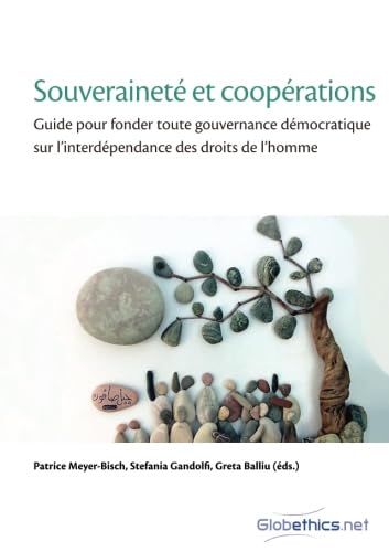 Stock image for Souverainet et cooprations: Guide pour fonder toute gouvernance dmocratique sur l'interdpendance des droits de l'homme (Globethics Co-Publications) (French Edition) for sale by GF Books, Inc.