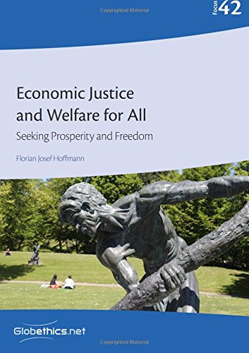 Stock image for Economic Justice and Welfare for All: Seeking Prosperity and Freedom: Volume 42 (Globethics.net Focus) for sale by Revaluation Books