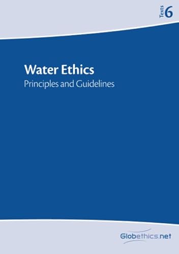 9782889313136: Water Ethics: Principles and Guidelines (Globethics Policy Series - Texts)