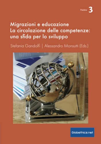 Stock image for Migrazioni e educazione: La circolazione delle competenze: una sfida per lo sviluppo for sale by Ria Christie Collections
