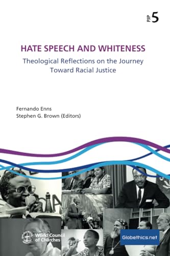 Stock image for Hate Speech and Whiteness: Theological Reflections on the Journey Toward Racial Justice (Globethics Co-Publications Series PJP) for sale by Fachbuch-Versandhandel