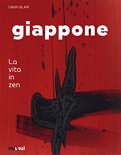 Stock image for Giappone. La vita in zen Blair, Gavin and Civardi, Ornella for sale by Librisline