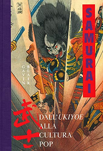 Imagen de archivo de Samurai. Dall'Ukiyoe alla cultura pop. Ediz. a colori a la venta por libreriauniversitaria.it
