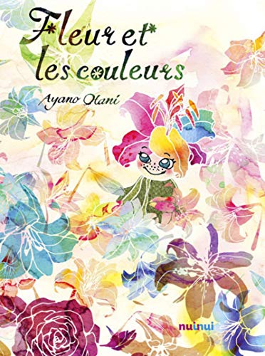 Stock image for Fleur et les couleurs Otani, Ayano for sale by BIBLIO-NET