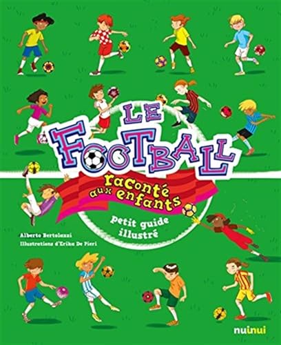 Stock image for Le football racont aux enfants - Petit guide illustr for sale by Ammareal