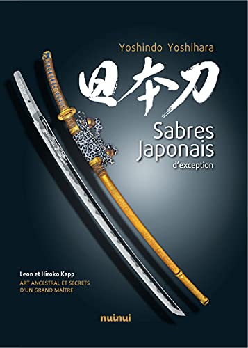 Beispielbild fr Sabres Japonais d`exception - Art ancestral et secrets d`un grand matre zum Verkauf von Buchpark