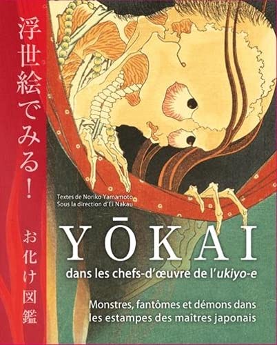 Stock image for Yokai dans les chefs-d'oeuvre de l'ukiyo-e - Monstres, fantômes et démons dans les estampes des maît for sale by Le Monde de Kamélia